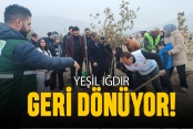 ‘Yeşil Iğdır’ geri dönüyor!